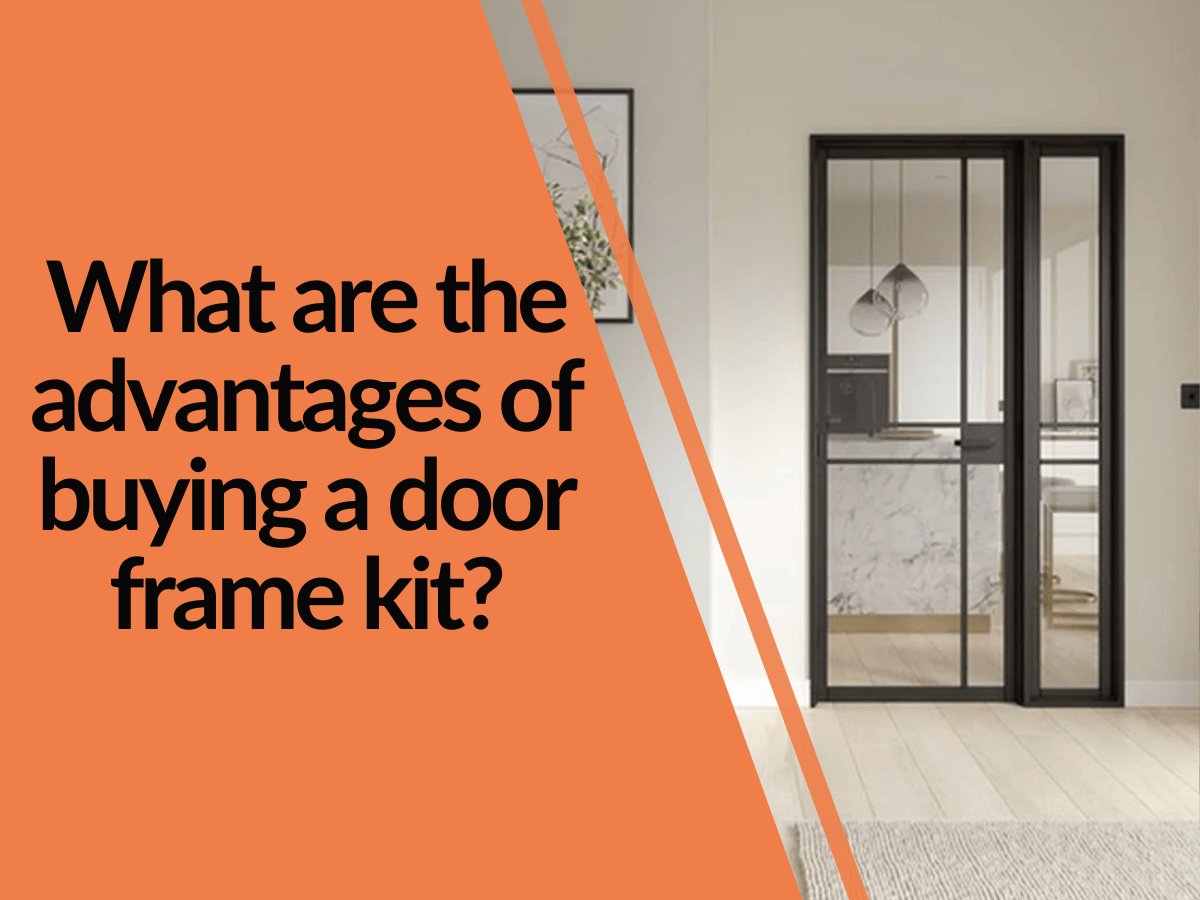What are the advantages of buying a door frame kit?